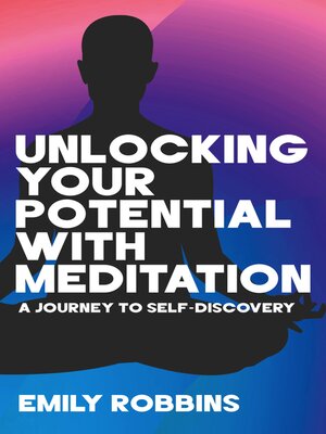cover image of Unlocking Your Potential with Meditation--A Journey to Self-Discovery